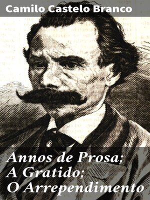 cover image of Annos de Prosa; a Gratido; O Arrependimento